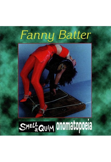 ONOMATOPOEIA / SMELL & QUIM "fanny batter"-cd 